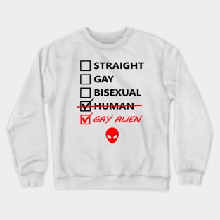 Gay Alien Crewneck Sweatshirt